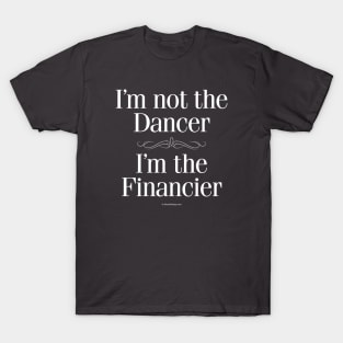 I'm Not the Dancer T-Shirt